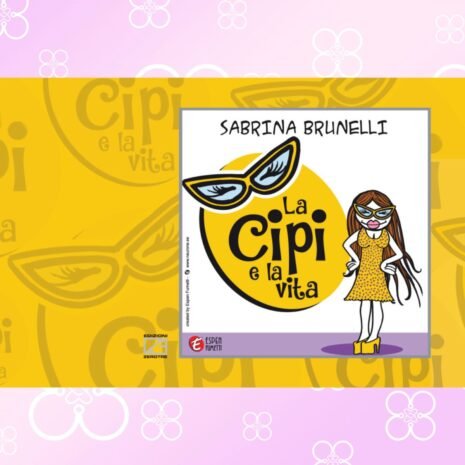 Libro-La-Cipi-e-la-vita-La-CIPI-di-Sabrina-Brunelli Libro La Cipi e la vita La CIPI di Sabrina Brunelli