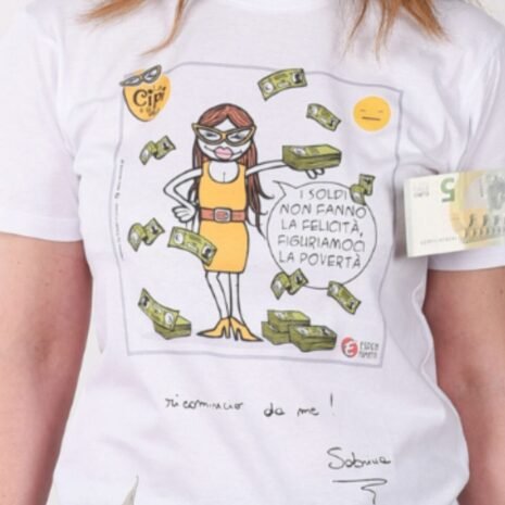 Tshirt i soldi non fanno la felicità figuriamoci la povertà di La CIPI di Sabrina Brunelli